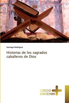 portada Historias de los Sagrados Caballeros de Dios (in Spanish)