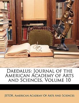 portada daedalus: journal of the american academy of arts and sciences, volume 10 (en Inglés)
