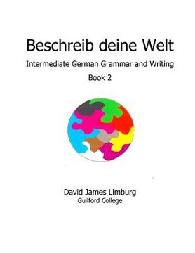 portada Beschreib deine Welt: Intermediate German Grammar and Writing, Book 2 (in German)