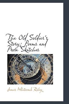 portada the old soldier's story: poems and prose sketches (in English)