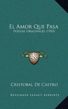 portada El Amor que Pasa: Poesias Originales (1903)