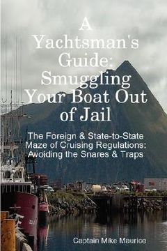 portada a yachtsman's guide: smuggling your boat out of jail (in English)