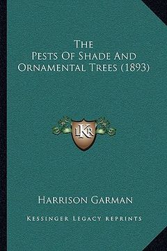 portada the pests of shade and ornamental trees (1893) (in English)
