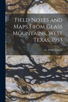 portada Field Notes and Maps From Glass Mountains, West Texas, 1953 (en Inglés)