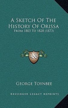 portada a sketch of the history of orissa: from 1803 to 1828 (1873) (en Inglés)