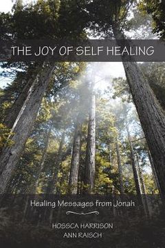 portada The Joy of Self Healing: Healing Messages from Jonah (in English)