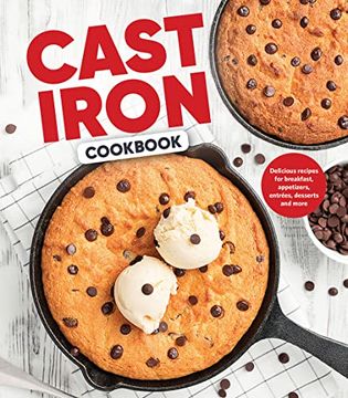 portada Cast Iron Cookbook: Delicious Recipes for Breakfast, Appetizers, Entrées, Desserts and More (en Inglés)