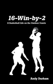 portada 16-Win-by-Two: A Basketball Life on the Outdoor Courts (en Inglés)