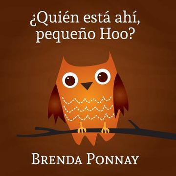 portada Quién Está Ahí, Pequeño Hoo? (Xist Kids Spanish Books) (in Spanish)