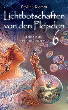 portada Lichtbotschaften von den Plejaden Band 6: Leben in der Fünften Dimension (en Alemán)