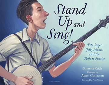 portada Stand Up and Sing!: Pete Seeger, Folk Music, and the Path to Justice