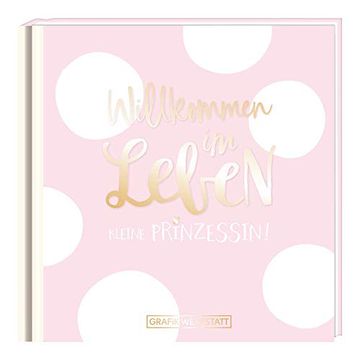 portada Willkommen im Leben, Kleine Prinzessin!