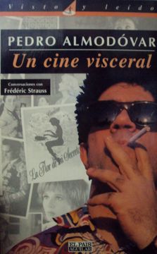 portada Pedro Almodovar. Un Cine Visceral: Conversaciones con Frederic Strau (Visto y Leído) (in Spanish)