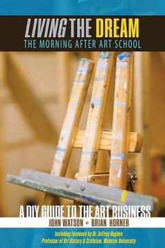 portada Living the Dream: The Morning After Art School (en Inglés)