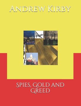 portada Spies, Gold and Greed (en Inglés)