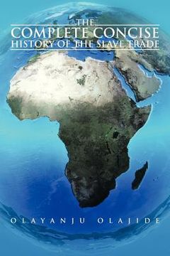 portada the complete concise history of the slave trade (en Inglés)