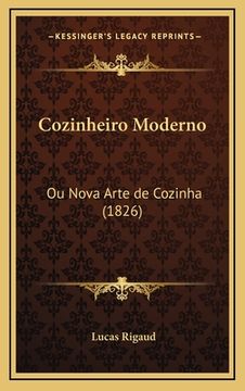 portada Cozinheiro Moderno: Ou Nova Arte de Cozinha (1826) (en Portugués)