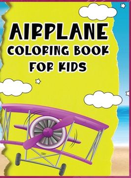 portada Airplane coloring book for kids: A great coloring book for young children with unique and high quality drawings of various airplanes (in English)
