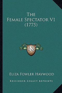 portada the female spectator v1 (1775) (en Inglés)