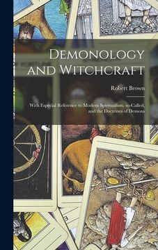 portada Demonology and Witchcraft: With Especial Reference to Modern Spiritualism, So-called, and the Doctrines of Demons