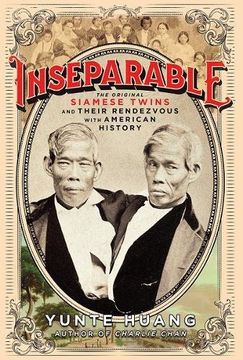 portada Inseparable: The Original Siamese Twins and Their Rendezvous With American History 