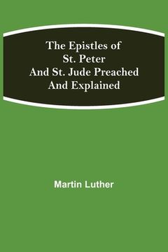 portada The Epistles of St. Peter and St. Jude Preached and Explained (in English)