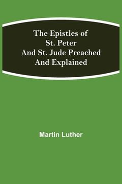 portada The Epistles of St. Peter and St. Jude Preached and Explained (en Inglés)