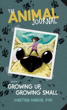 portada Growing up, Growing Small (1) (Animal Journal) (en Inglés)