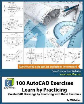 portada 100 AutoCAD Exercises - Learn by Practicing: Create CAD Drawings by Practicing with these Exercises (en Inglés)