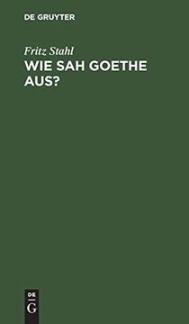 portada Wie sah Goethe Aus? Mit 28 Tafeln (in German)