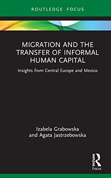 portada Migration and the Transfer of Informal Human Capital (Routledge Studies in Development, Mobilities and Migration) 