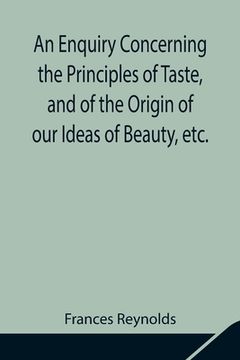 portada An Enquiry Concerning the Principles of Taste, and of the Origin of our Ideas of Beauty, etc.