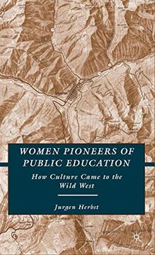 portada Women Pioneers of Public Education: How Culture Came to the Wild West 