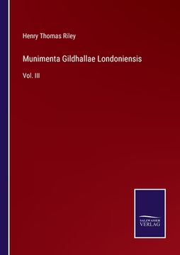 portada Munimenta Gildhallae Londoniensis: Vol. III (in English)