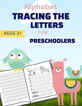 portada Alphabet: : Tracing The Letters: Tracing Book for Kids Ages 3-5, Tracing Practice Workbook (en Inglés)