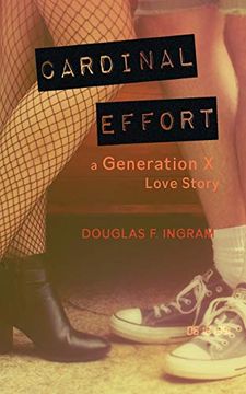 portada Cardinal Effort: A Generation x Love Story (en Inglés)