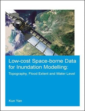 portada Low-Cost Space-Borne Data for Inundation Modelling: Topography, Flood Extent and Water Level: Unesco-Ihe PhD Thesis (en Inglés)