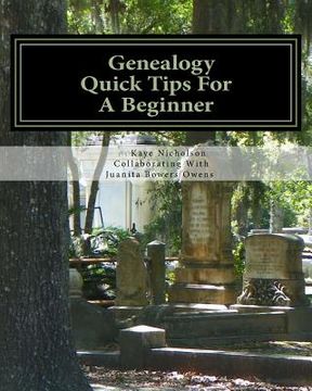 portada Genealogy, Quick Tips For A Beginner: Personal Tips From 25 Years Of Searching Family (en Inglés)