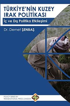 portada Türkiye'nin Kuzey Irak Politikas: İç ve dış Politika Etkileşimi (in Turco)