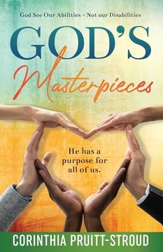portada God's Masterpieces: God Sees Our Abilities Not Our Disabilities (en Inglés)