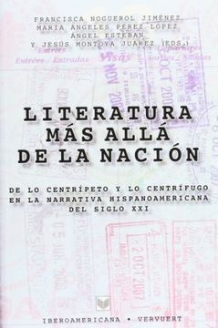 portada Literatura mas Alla de la Nacion: De lo Centripeto y lo Centrifug o en la Narrativa Hispanoamericana del Siglo xxi