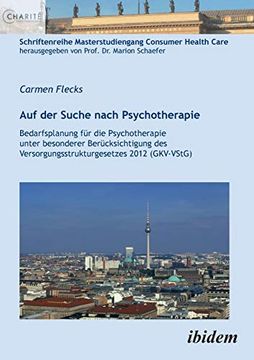 portada Auf der Suche Nach Psychotherapie. Bedarfsplanung für die Psychotherapie Unter Besonderer Berücksichtigung des Versorgungsstrukturgesetzes 2012 (Gkv-Vstg) (en Alemán)