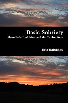 portada Basic Sobriety: Shambhala Buddhism and the Twelve Steps (en Inglés)