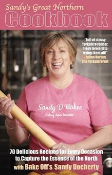 portada Sandy'S Great Northern Cookbook: 70 Delicious Recipes for Every Occasion to Capture the Essence of the North 