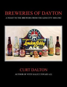 portada Breweries of Dayton: A Toast to Brewers From the Gem City 1810-1961 (in English)