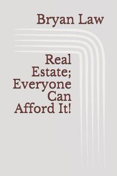 portada Real Estate; Everyone Can Afford It! (in English)
