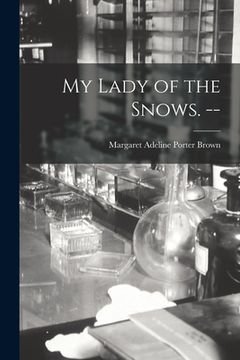 portada My Lady of the Snows. -- (in English)