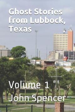 portada Ghost Stories from Lubbock, Texas: Volume 1