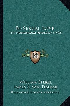 portada bi-sexual love: the homosexual neurosis (1922) (en Inglés)