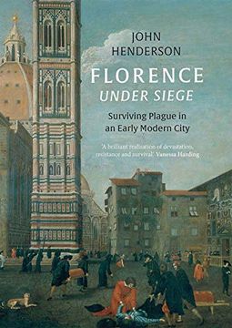 portada Florence Under Siege: Surviving Plague in an Early Modern City (en Inglés)